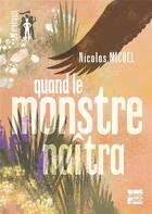 Couverture du livre « Quand le monstre naîtra » de Michel Nicolas aux éditions Talents Hauts