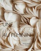 Couverture du livre « Une spiritualité au féminin » de  aux éditions Bernard Chauveau