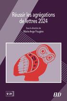 Couverture du livre « Reussir les agregations de lettres 2024 » de Marie-Ange Fougere aux éditions Pu De Dijon