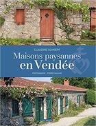 Couverture du livre « Maisons paysannes en Vendée » de Claudine Schnepf et Pierre Nauche aux éditions Geste