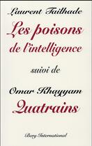 Couverture du livre « Les poisons de l'intelligence suivi de omar khayyam, quatrains » de Tailhade/Khayyam aux éditions Berg International