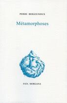 Couverture du livre « Métamorphoses » de Pierre Bergounioux aux éditions Fata Morgana