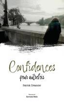 Couverture du livre « Confidences pour autrefois » de Patrick Creancier aux éditions Editions Maia