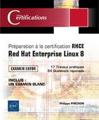 Couverture du livre « Préparation à la certification RHCE ; Red Hat Enterprise Linux 8 ; examen EX294 » de Philippe Pinchon aux éditions Eni