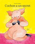 Couverture du livre « Cochon a un secret » de Elisabetta Spaggiari aux éditions L'agrume