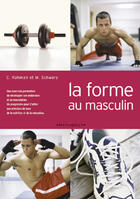 Couverture du livre « La Forme Au Masculin » de Manfred Schwarz et Cyrus-A Rahman aux éditions Marabout