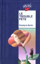 Couverture du livre « Le trouble fête » de Bertin-R aux éditions Rageot