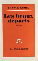 Couverture du livre « Beaux departs » de Ermin France aux éditions Table Ronde