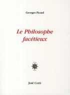 Couverture du livre « Philosophe facétieux » de Georges Picard aux éditions Corti