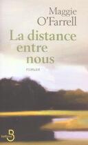 Couverture du livre « La distance entre nous » de Maggie O'Farrell aux éditions Belfond