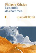 Couverture du livre « Le souffle des hommes » de Philippe Krhajac aux éditions Belfond