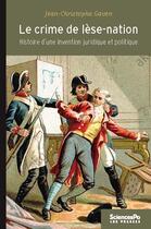 Couverture du livre « Le crime de lèse nation » de Jean-Christophe Gaven aux éditions Presses De Sciences Po