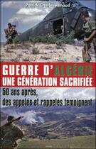 Couverture du livre « Guerre d'Algérie ; une génération sacrifiée » de P.C Renaud aux éditions Grancher