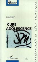 Couverture du livre « Cure en adolescence » de Philippe Gutton aux éditions L'harmattan