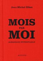 Couverture du livre « Mois par moi ; almanach invérifiable » de Jean-Michel Ribes aux éditions Actes Sud