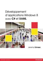 Couverture du livre « Développement d'applications Windows 8 avec C# et XAML » de Jeremy Likness aux éditions Pearson