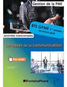 Couverture du livre « Les bases de la communication ; BTS CGPME 1re année, licence prof. ; activités transversales ; livre de l'élève » de Sandrine Dieu-Phan et Celine Riviere aux éditions Fontaine Picard