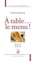 Couverture du livre « À table... le menu ! » de Patrick Rambourg aux éditions Honore Champion