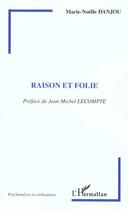 Couverture du livre « Raison et folie » de Danjou Marie-Noelle aux éditions L'harmattan