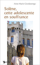 Couverture du livre « Solène, cette adolescente en souffrance » de Giordanen aux éditions Publibook