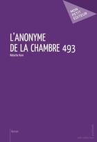 Couverture du livre « L'anonyme de la chambre 493 » de Natacha Kure aux éditions Publibook