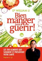 Couverture du livre « Bien manger pour guérir » de William Li aux éditions Hugo Document