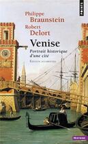 Couverture du livre « Venise ; portrait historique d'une cité » de Robert Delort et Philippe Braunstein aux éditions Points