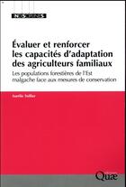 Couverture du livre « Évaluer et renforcer les capacités d'adaptation des agriculteurs familiaux » de Aurelie Toillier aux éditions Quae