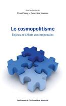 Couverture du livre « Le cosmopolitisme - enjeux et debats contemporains » de Chung/Nootens aux éditions Les Presses De L'universite De Montreal