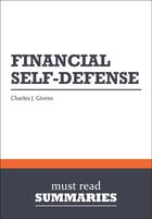 Couverture du livre « Summary: Financial Self-Defense (review and analysis of Givens' Book) » de Businessnews Publish aux éditions Business Book Summaries