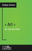 Couverture du livre « « art » de Yasmina Reza : analyse approfondie » de Duvivier Samuel aux éditions Profil Litteraire