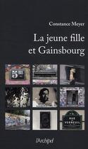 Couverture du livre « La jeune fille et Gainsbourg » de Constance Meyer aux éditions Archipel