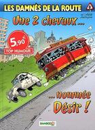 Couverture du livre « Les damnés de la route T.6 ; une 2 chevaux... nommée désir ! » de Michel Rodrigue et Achde aux éditions Bamboo