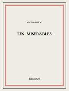 Couverture du livre « Les misérables » de Victor Hugo aux éditions Bibebook