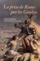 Couverture du livre « La prise de rome par les gaulois » de Briquel D aux éditions Sorbonne Universite Presses