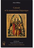 Couverture du livre « Colomb et le messianisme hispanique » de Alain Milhou aux éditions Pu De La Mediterranee