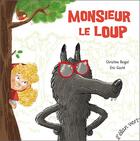 Couverture du livre « Monsieur le loup » de Eric Gaste et Christine Beigel aux éditions Elan Vert