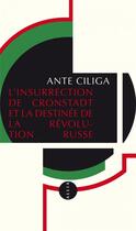 Couverture du livre « Insurrection de Cronstadt et la destinée de la révolution russe » de Ante Ciliga aux éditions Allia