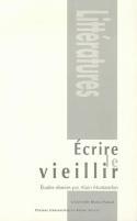 Couverture du livre « Écrire le vieillir (édition 2005) » de Alain Montandon aux éditions Pu De Clermont Ferrand