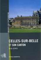 Couverture du livre « Celles-sur-Belle et son canton : Deux-Sèvres » de  aux éditions Geste