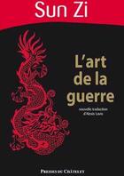 Couverture du livre « L'art de la guerre » de Sun Zi aux éditions Presses Du Chatelet