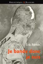 Couverture du livre « Je bande donc je suis » de Erik Remes aux éditions Blanche