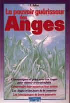 Couverture du livre « Le pouvoir guérisseur des anges ; communiquer et prier avec vos anges » de Elisabeth Dufour aux éditions Cristal