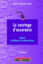 Couverture du livre « Le courtage d'assurance - 2ed » de Jean-Charles Naimi aux éditions L'argus De L'assurance