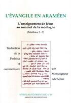 Couverture du livre « L'évangile en araméen ; l'enseignement de Jésus au sommet de la montagne (Matthieu 5-7) » de F Y Alichoran aux éditions Bellefontaine