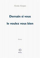 Couverture du livre « Demain si vous le voulez bien » de Nicolas Fargues aux éditions P.o.l