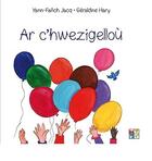 Couverture du livre « Ar c'hwezigellou » de Yann-Fanch Jacq et Geraldine Hary aux éditions Keit Vimp Bev