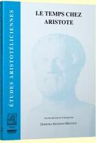 Couverture du livre « Le temps chez Aristote » de Demetra Sfendoni-Mentzou aux éditions Ousia