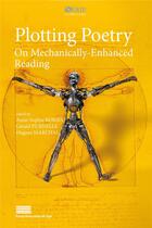 Couverture du livre « Plotting poetry. on mechanically-enhanced reading » de Bories Anne-Sophie aux éditions Pulg