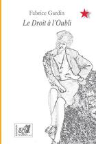 Couverture du livre « Le droit à l'oubli » de Fabrice Gardin aux éditions Samsa